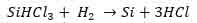 SiHCl_3+ H_2  →Si+3HCl